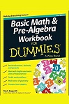 Basic Math & Pre-Algebra Workbook For Dummies (2E) by Mark Zegarelli